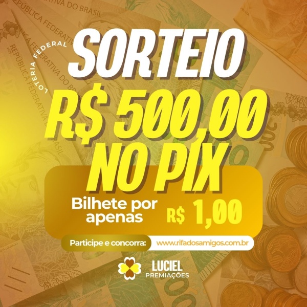 SORTEIO R$ 1,00 para R$ 500,00 no PIX